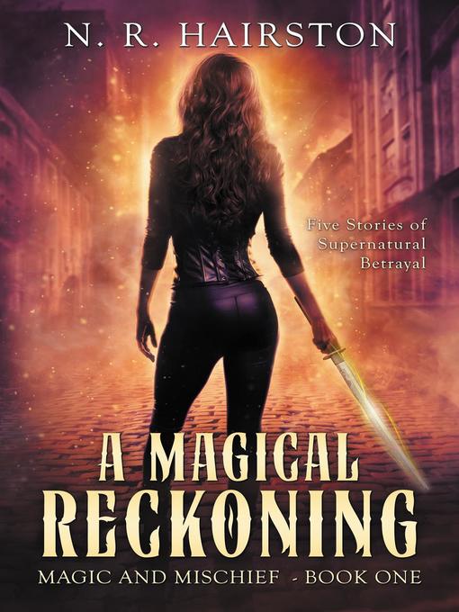 Title details for A Magical Reckoning by N. R. Hairston - Available